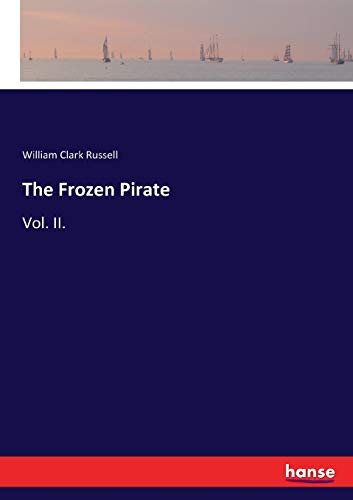 Beispielbild fr The Frozen Pirate:Vol. II. zum Verkauf von Ria Christie Collections