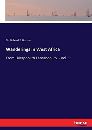 Stock image for Wanderings in West Africa:From Liverpool to Fernando Po. - Vol. 1 for sale by Ria Christie Collections