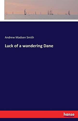 Stock image for Luck of a wandering Dane for sale by Lucky's Textbooks