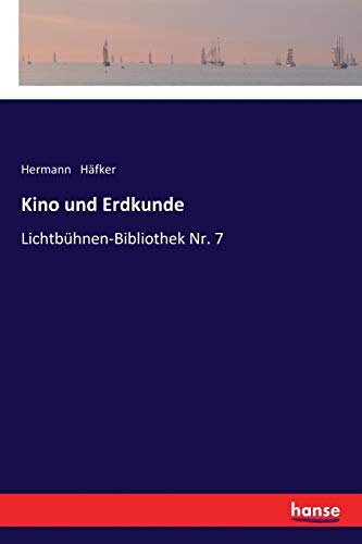 Stock image for Kino und Erdkunde: Lichtbhnen-Bibliothek Nr. 7 (German Edition) for sale by Lucky's Textbooks