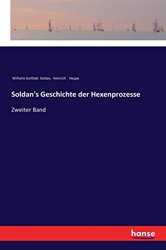9783337199296: Soldan's Geschichte der Hexenprozesse: Zweiter Band