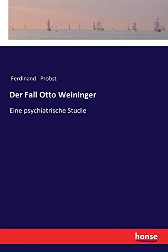 9783337200152: Der Fall Otto Weininger: Eine psychiatrische Studie