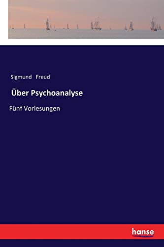 Uber Psychoanalyse :Funf Vorlesungen - Freud, Sigmund