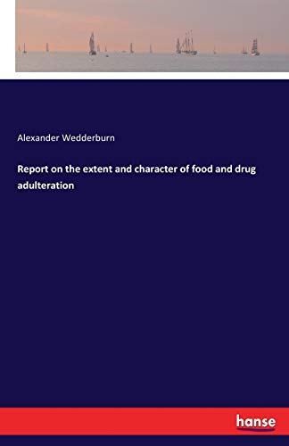 Stock image for Report on the extent and character of food and drug adulteration for sale by Lucky's Textbooks