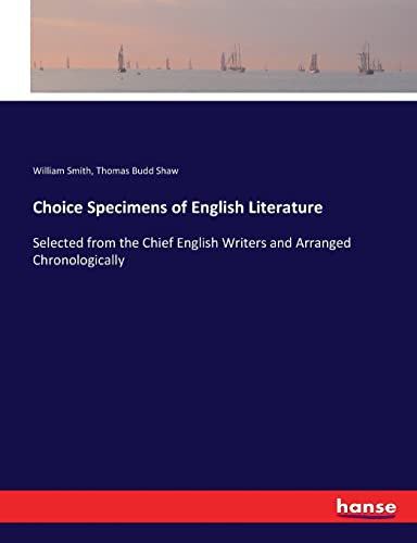 Stock image for Choice Specimens of English Literature: Selected from the Chief English Writers and Arranged Chronologically for sale by Lucky's Textbooks