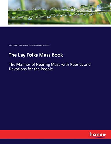 Stock image for The Lay Folks Mass Book: The Manner of Hearing Mass with Rubrics and Devotions for the People for sale by Lucky's Textbooks