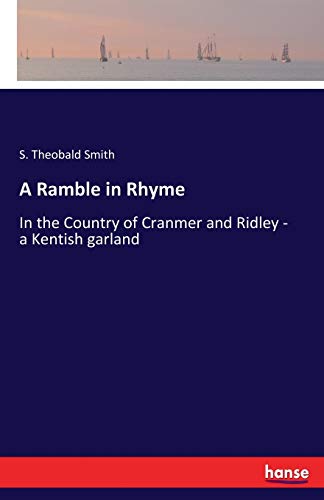 Stock image for A Ramble in Rhyme:In the Country of Cranmer and Ridley - a Kentish garland for sale by Ria Christie Collections