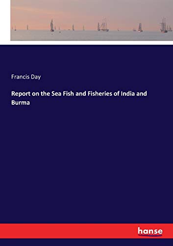 9783337228118: Report on the Sea Fish and Fisheries of India and Burma