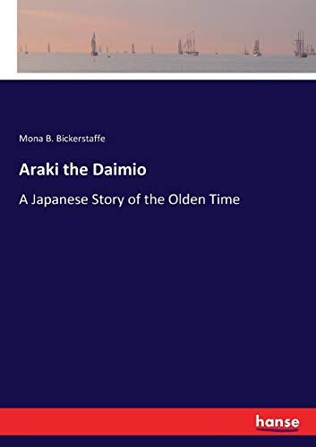 Imagen de archivo de Araki the Daimio:A Japanese Story of the Olden Time a la venta por Ria Christie Collections