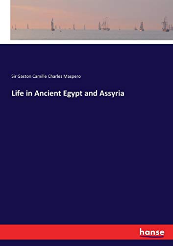 Beispielbild fr Life in Ancient Egypt and Assyria zum Verkauf von Ria Christie Collections