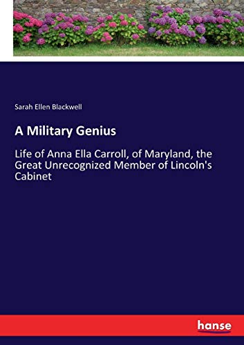 Stock image for A Military Genius: Life of Anna Ella Carroll, of Maryland, the Great Unrecognized Member of Lincoln's Cabinet for sale by Lucky's Textbooks