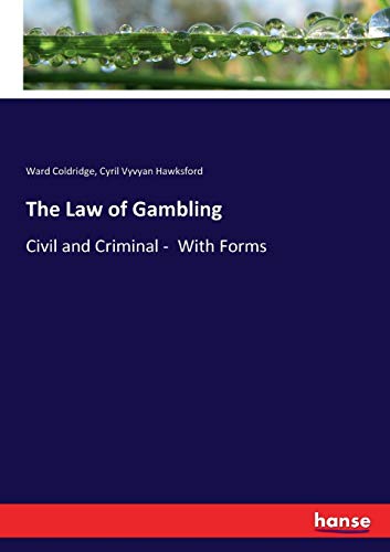 Stock image for The Law of Gambling: Civil and Criminal - With Forms for sale by Lucky's Textbooks