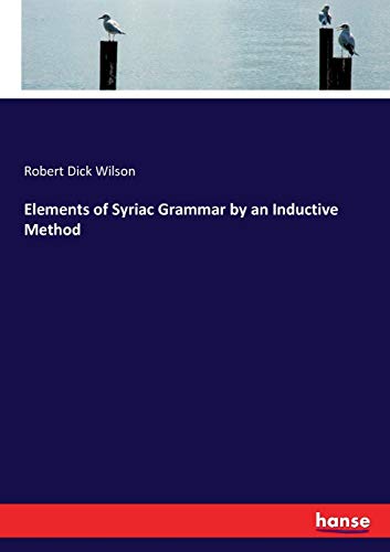 Imagen de archivo de Elements of Syriac Grammar by an Inductive Method a la venta por Lucky's Textbooks