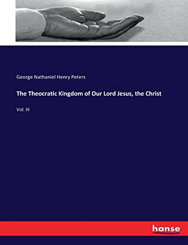 Stock image for The Theocratic Kingdom of Our Lord Jesus, the Christ: Vol. III for sale by Lucky's Textbooks