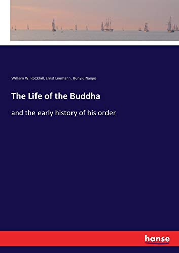 Stock image for The Life of the Buddha: and the early history of his order for sale by Lucky's Textbooks
