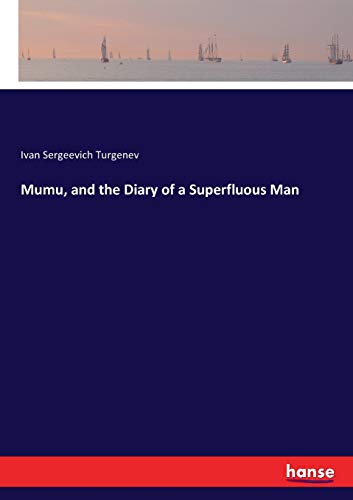 Mumu, and the Diary of a Superfluous Man - Ivan Sergeevich Turgenev