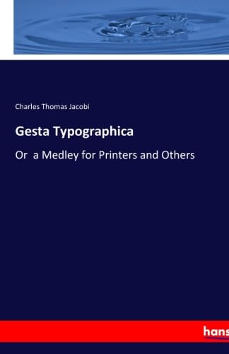 Stock image for Gesta Typographica: Or a Medley for Printers and Others for sale by Revaluation Books
