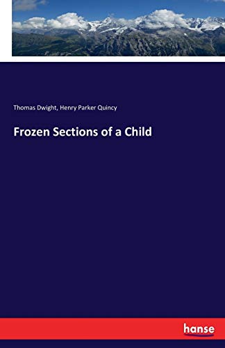 Beispielbild fr Frozen Sections of a Child zum Verkauf von Lucky's Textbooks