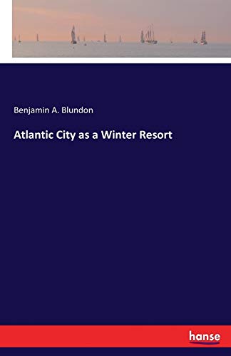 Imagen de archivo de Atlantic City as a Winter Resort a la venta por Ria Christie Collections