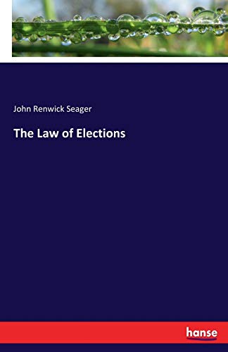 9783337253462: The Law of Elections