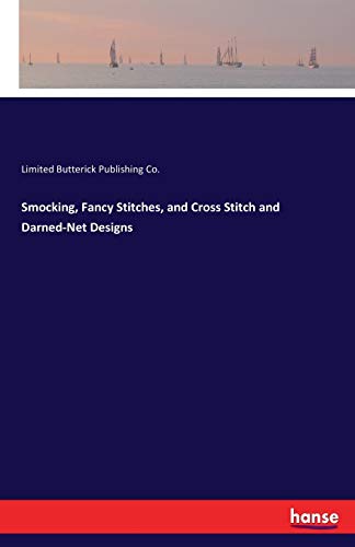 Imagen de archivo de Smocking, Fancy Stitches, and Cross Stitch and Darned-Net Designs a la venta por Lucky's Textbooks