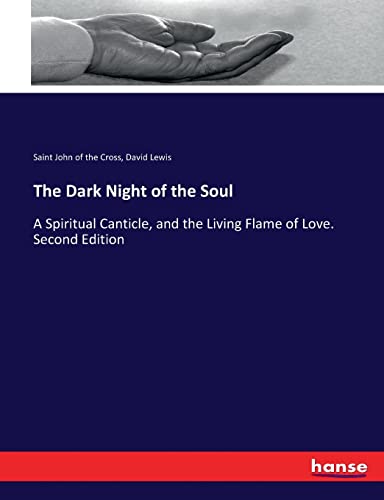 Imagen de archivo de The Dark Night of the Soul: A Spiritual Canticle, and the Living Flame of Love. Second Edition a la venta por Lucky's Textbooks