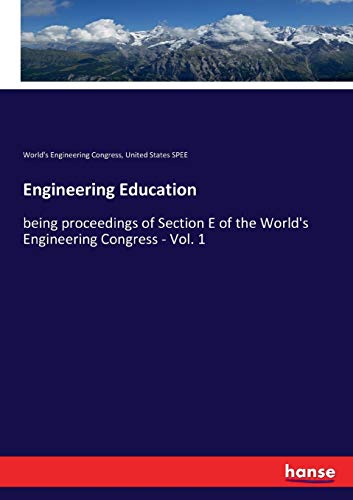 9783337255978: Engineering Education: being proceedings of Section E of the World's Engineering Congress - Vol. 1