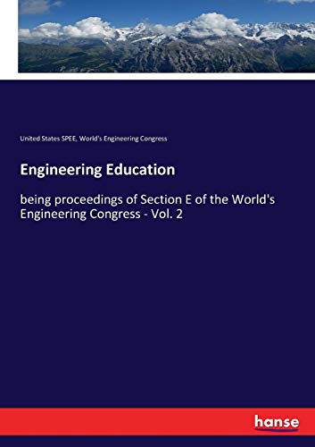 9783337255992: Engineering Education: being proceedings of Section E of the World's Engineering Congress - Vol. 2