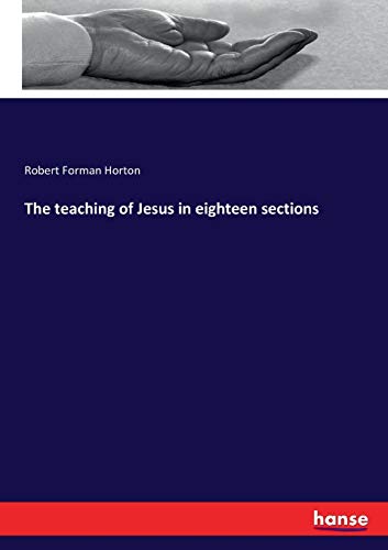 9783337257729: The teaching of Jesus in eighteen sections