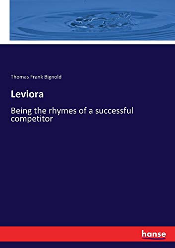 Beispielbild fr Leviora:Being the rhymes of a successful competitor zum Verkauf von Ria Christie Collections