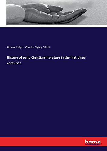 Imagen de archivo de History of early Christian literature in the first three centuries a la venta por Lucky's Textbooks