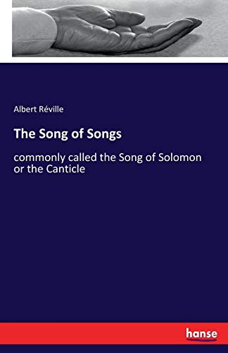 Beispielbild fr The Song of Songs: commonly called the Song of Solomon or the Canticle zum Verkauf von Lucky's Textbooks