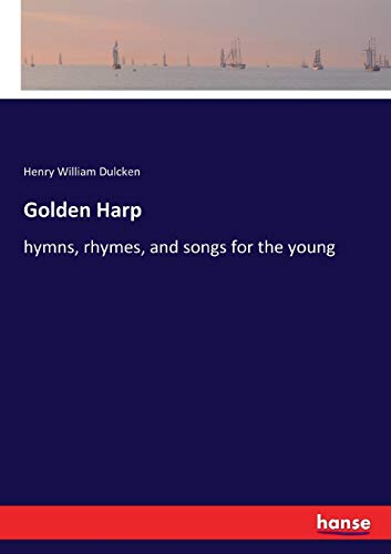 Imagen de archivo de Golden Harp:hymns; rhymes; and songs for the young a la venta por Ria Christie Collections