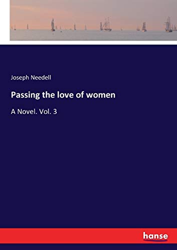 9783337273705: Passing the love of women: A Novel. Vol. 3