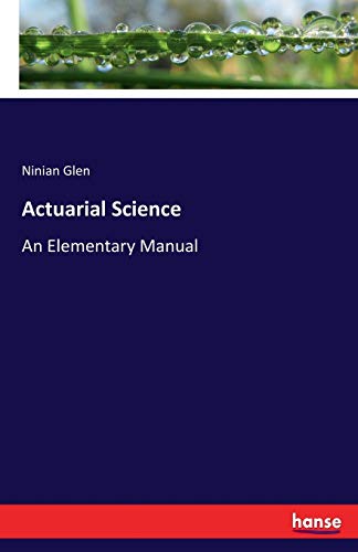 Imagen de archivo de Actuarial Science:An Elementary Manual a la venta por Ria Christie Collections