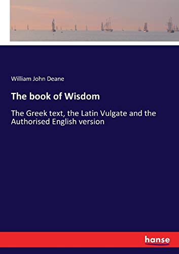 Stock image for The book of Wisdom: The Greek text, the Latin Vulgate and the Authorised English version for sale by Lucky's Textbooks