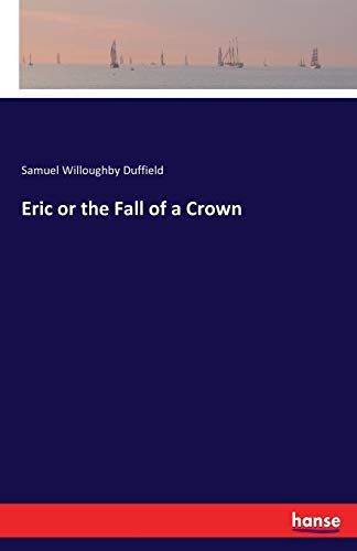 Stock image for Eric or the Fall of a Crown for sale by Lucky's Textbooks