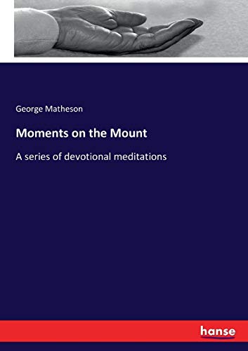 Stock image for Moments on the Mount :A series of devotional meditations for sale by Ria Christie Collections