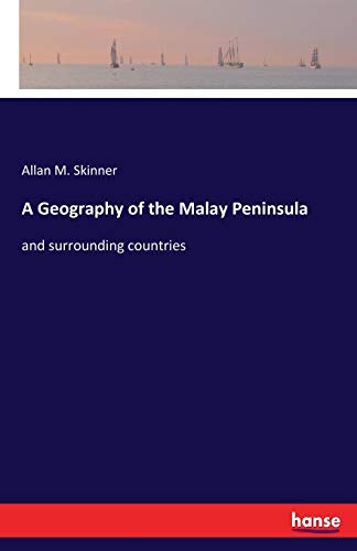 Stock image for A Geography of the Malay Peninsula:and surrounding countries for sale by Ria Christie Collections