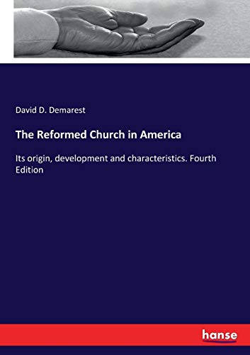 Imagen de archivo de The Reformed Church in America: Its origin, development and characteristics. Fourth Edition a la venta por Lucky's Textbooks