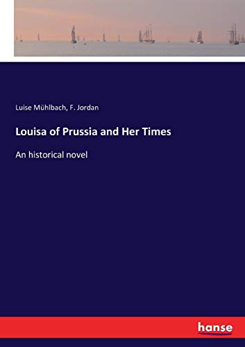 Stock image for Louisa of Prussia and Her Times: An historical novel for sale by Lucky's Textbooks