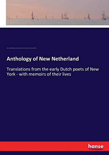 9783337302696: Anthology of New Netherland: Translations from the early Dutch poets of New York - with memoirs of their lives