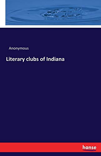 Imagen de archivo de Literary clubs of Indiana a la venta por Chiron Media