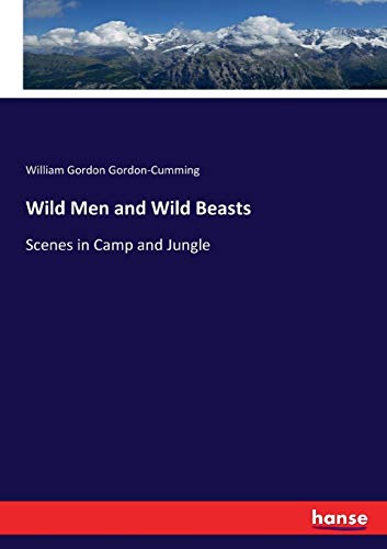 Stock image for Wild Men and Wild Beasts :Scenes in Camp and Jungle for sale by Ria Christie Collections