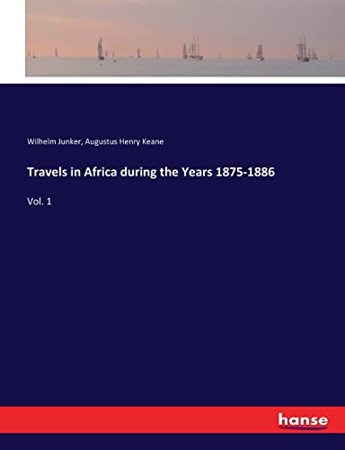 Beispielbild fr Travels in Africa during the Years 1875-1886: Vol. 1 zum Verkauf von Lucky's Textbooks