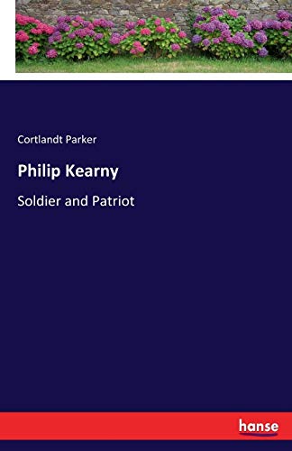 Stock image for Philip Kearny: Soldier and Patriot for sale by Lucky's Textbooks