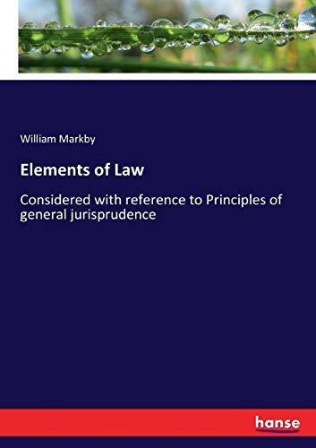 Beispielbild fr Elements of Law:Considered with reference to Principles of general jurisprudence zum Verkauf von Ria Christie Collections