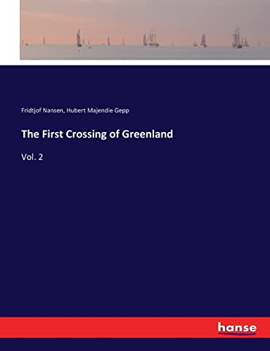 Stock image for The First Crossing of Greenland: Vol. 2 for sale by Lucky's Textbooks