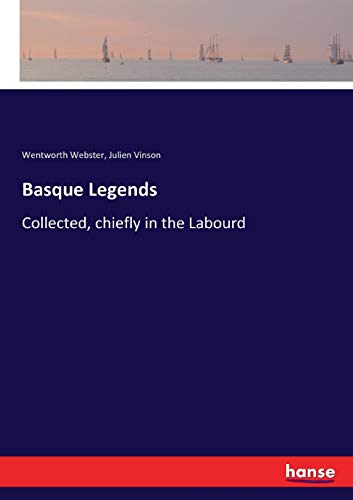 Imagen de archivo de Basque Legends :Collected; chiefly in the Labourd a la venta por Ria Christie Collections