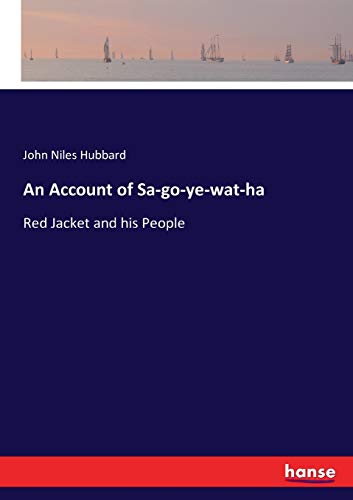 Stock image for An Account of Sa-go-ye-wat-ha: Red Jacket and his People for sale by Lucky's Textbooks